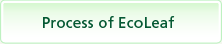 Process of EcoLeaf